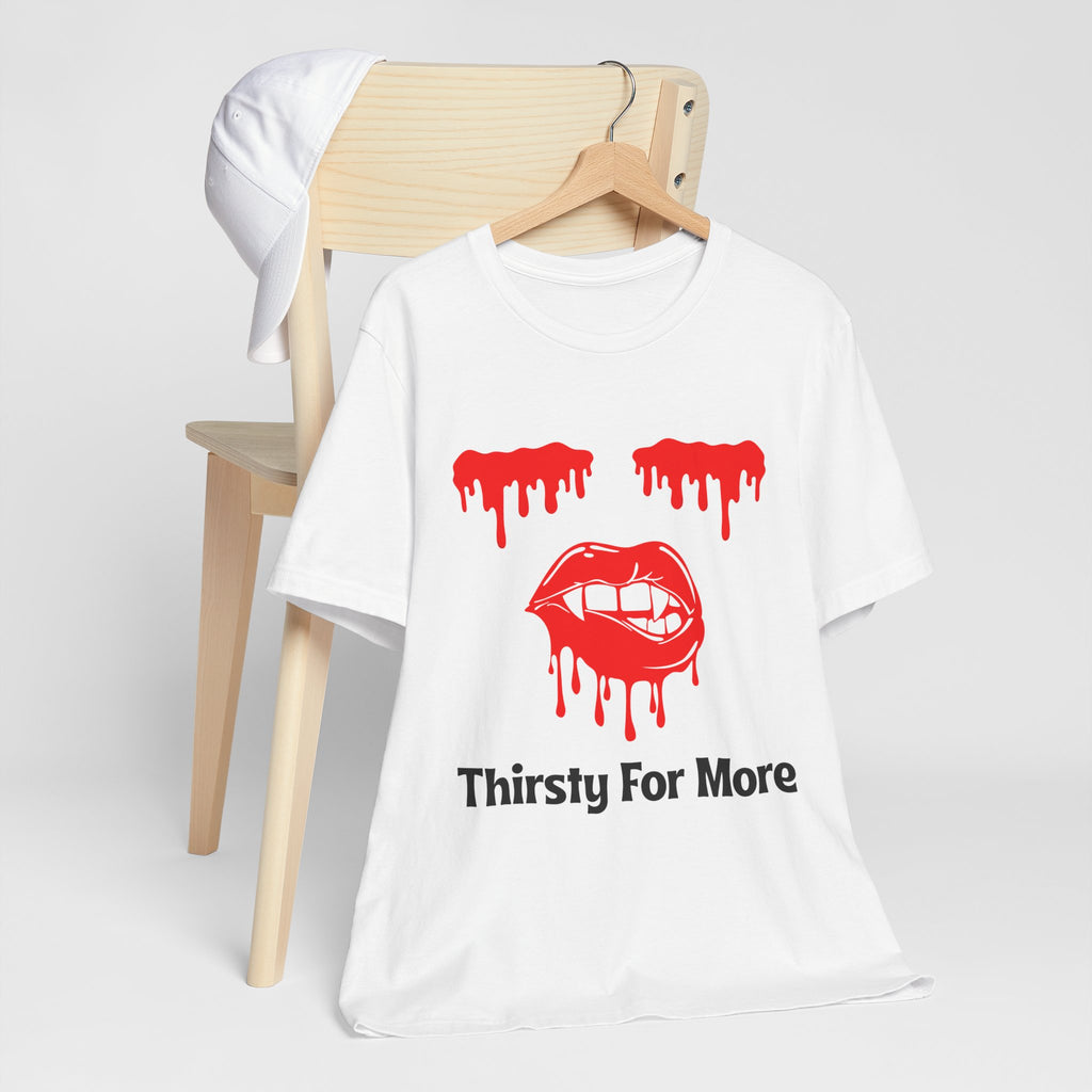 Thirsty For More – Vampire Bite Halloween T-Shirt, Fun T-Shirt, Casual Wear, Halloween Apparel, Unisex Short Sleeve Shirt, Gift for Friends