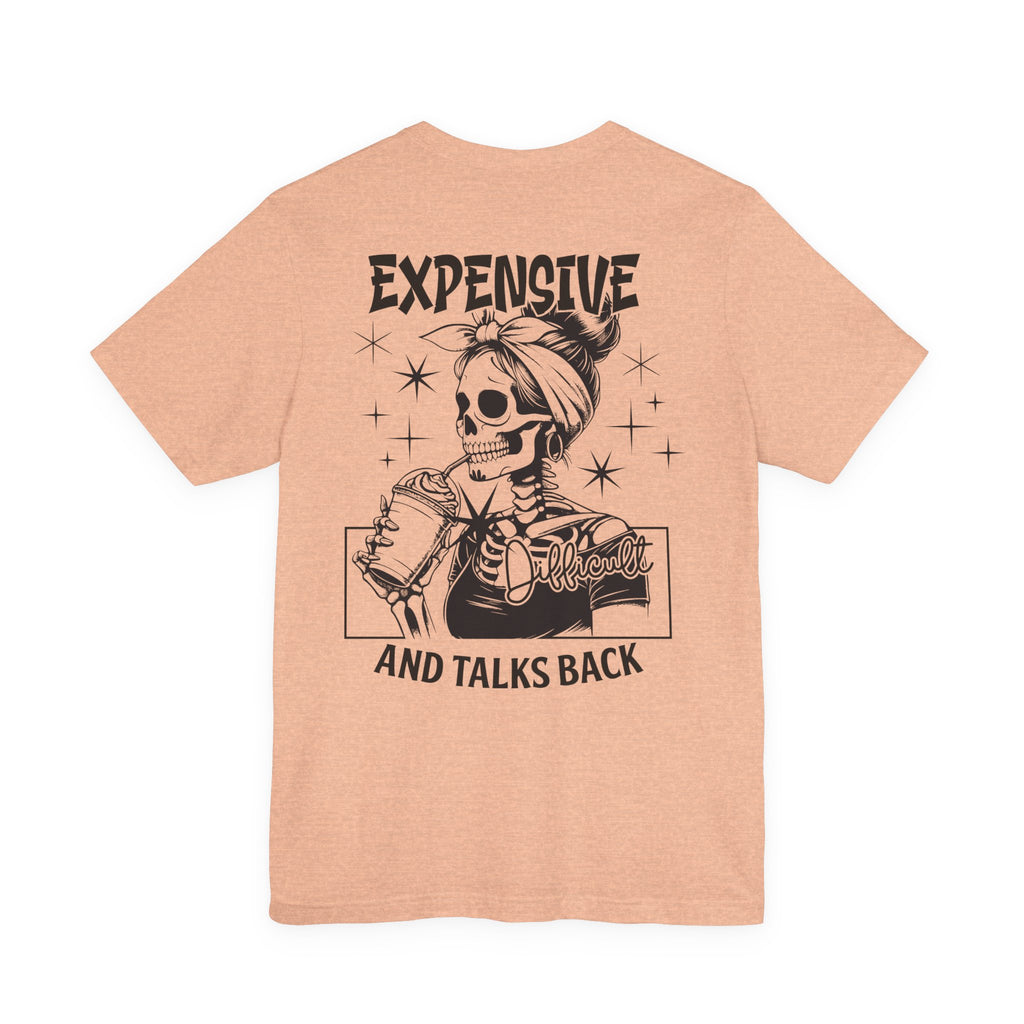 Expensive Difficult and Talks Back T-Shirt – Funny Skeleton Graphic Tee for Women | Sassy Halloween Shirt | Coffee Lover Gothic Top