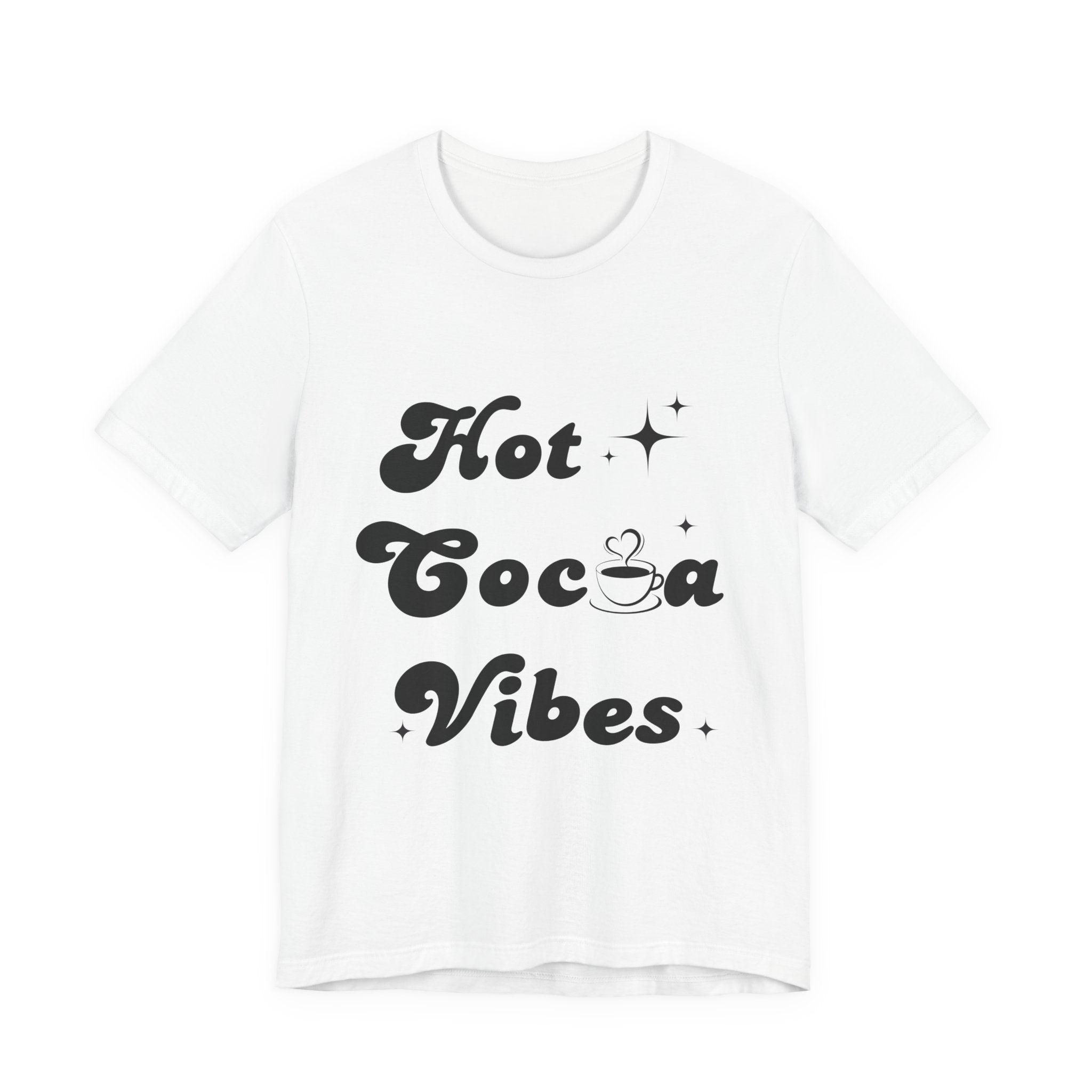 Hot Cocoa Vibes T-Shirt – Cozy Winter Shirt | Minimalist Christmas Tee for Cocoa & Coffee Lovers