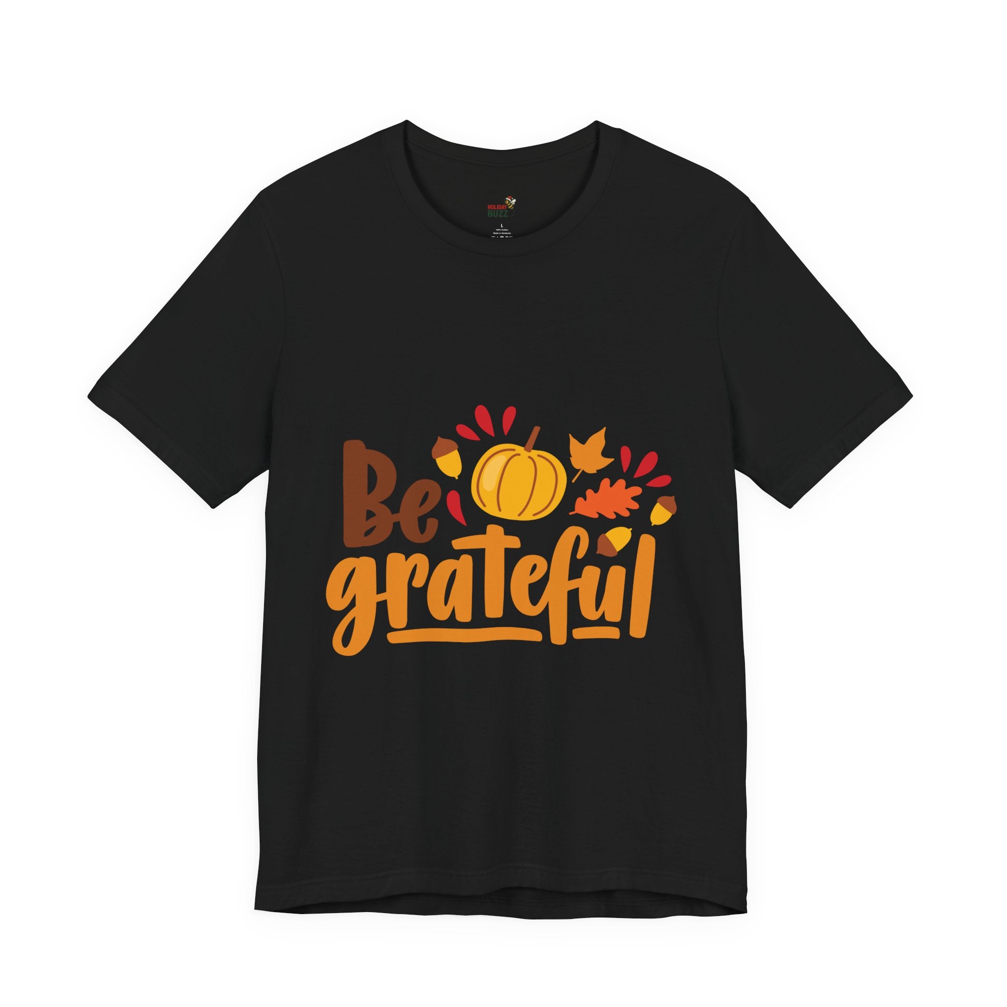 Be Grateful – Fall T-Shirt, Long Sleeve & Hoodie | Cozy Autumn Apparel