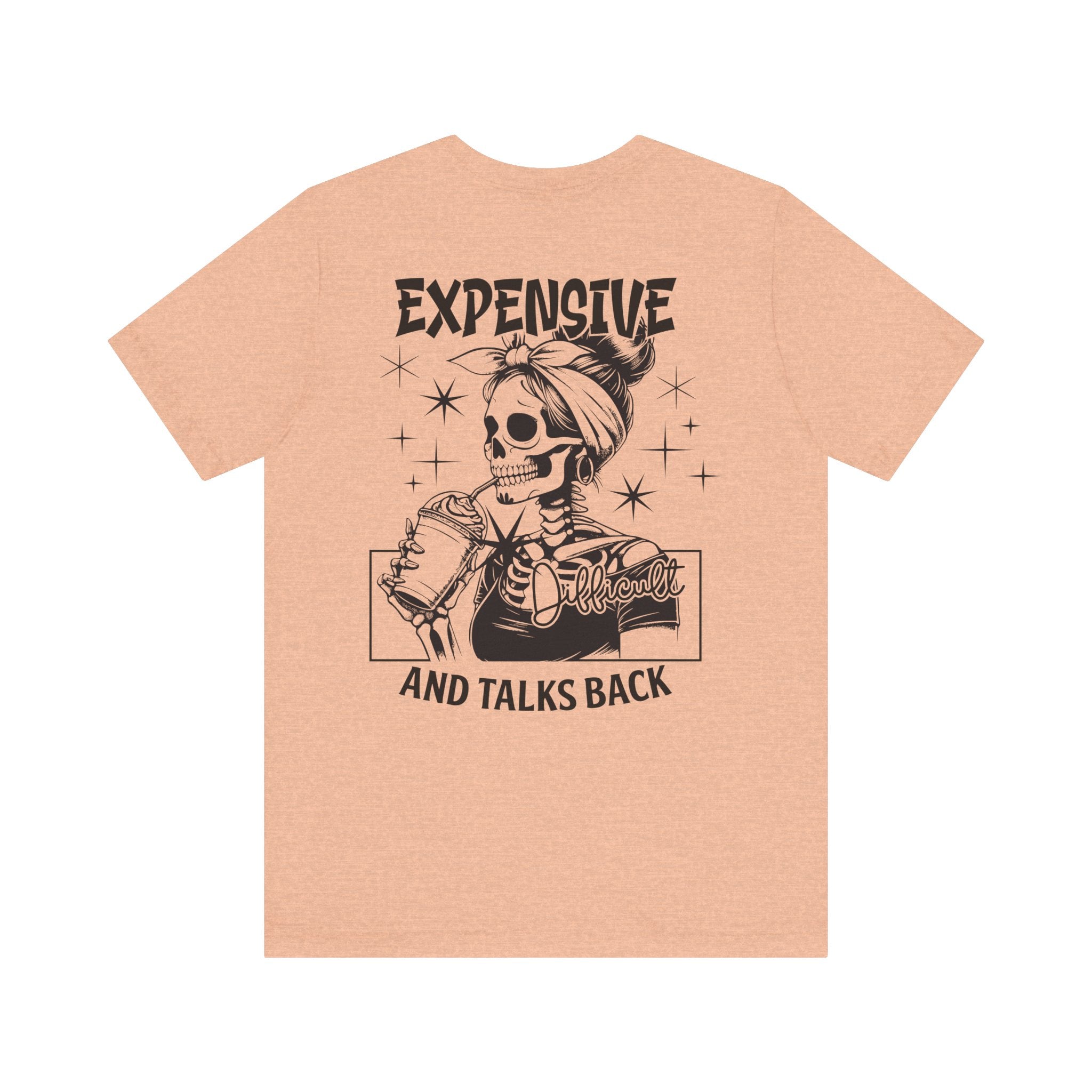 Expensive Difficult and Talks Back T-Shirt – Funny Skeleton Graphic Tee for Women | Sassy Halloween Shirt | Coffee Lover Gothic Top