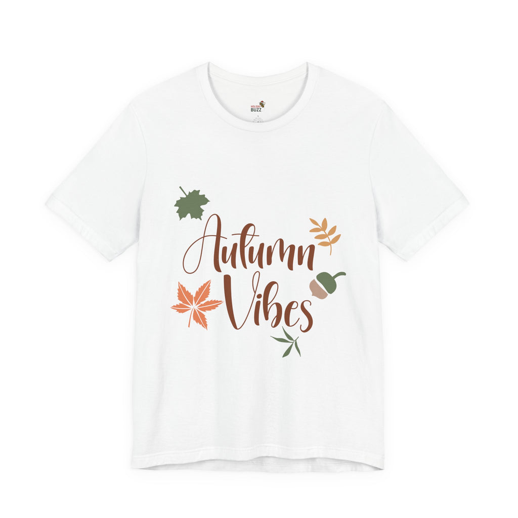 Autumn Vibes – Fall T-Shirt, Long Sleeve & Hoodie