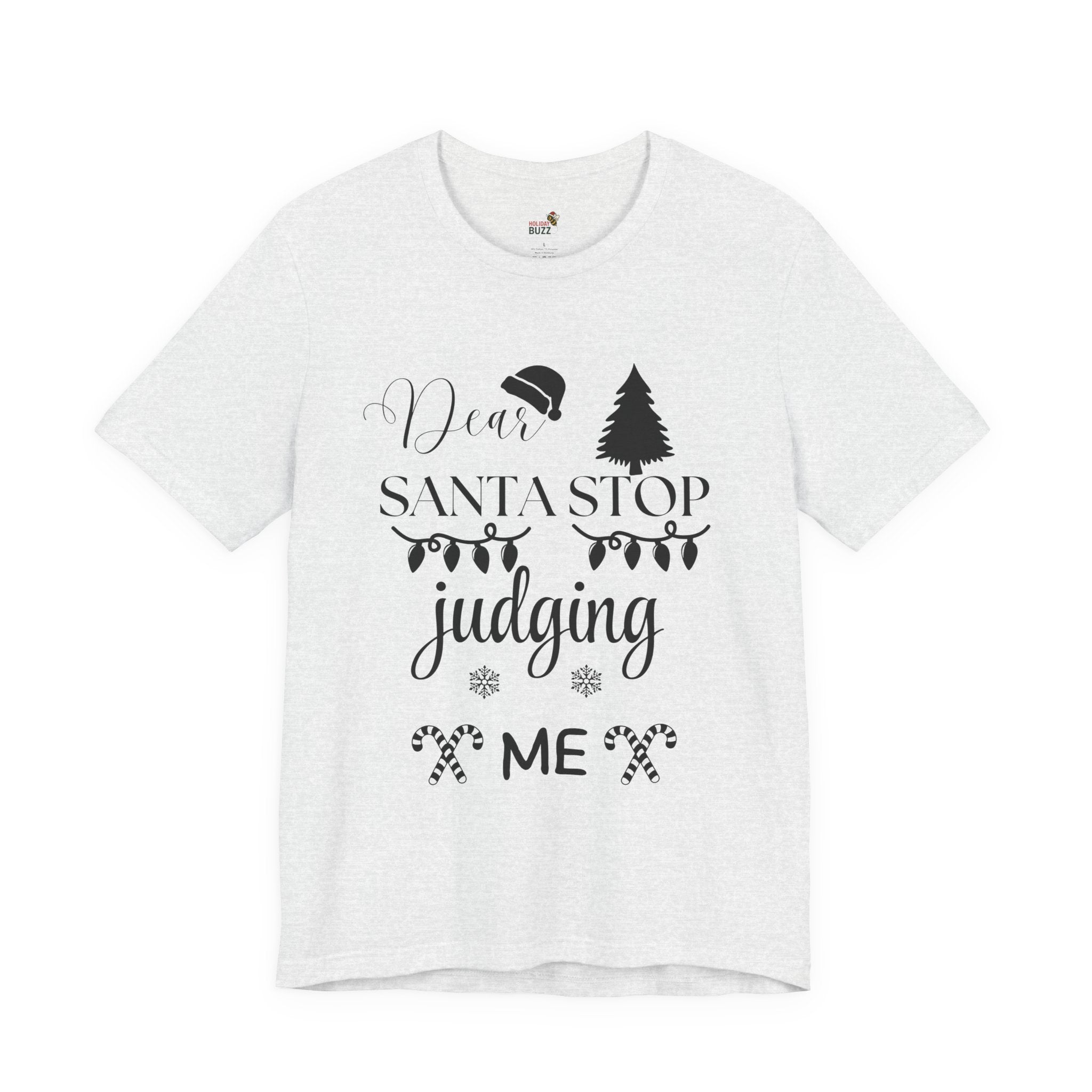 Dear Santa Stop Judging Me – Funny Christmas Shirt | Holiday Humor Graphic Tee