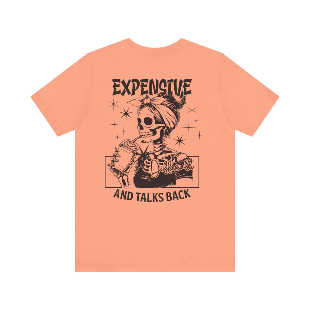 Expensive Difficult and Talks Back T-Shirt – Funny Skeleton Graphic Tee for Women | Sassy Halloween Shirt | Coffee Lover Gothic Top