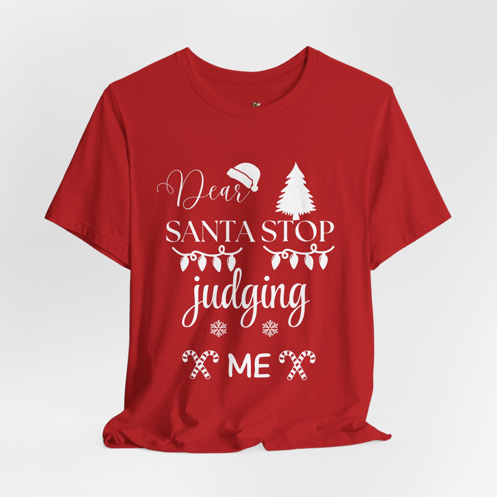 Dear Santa Stop Judging Me – Funny Christmas Shirt | Holiday Humor Graphic Tee