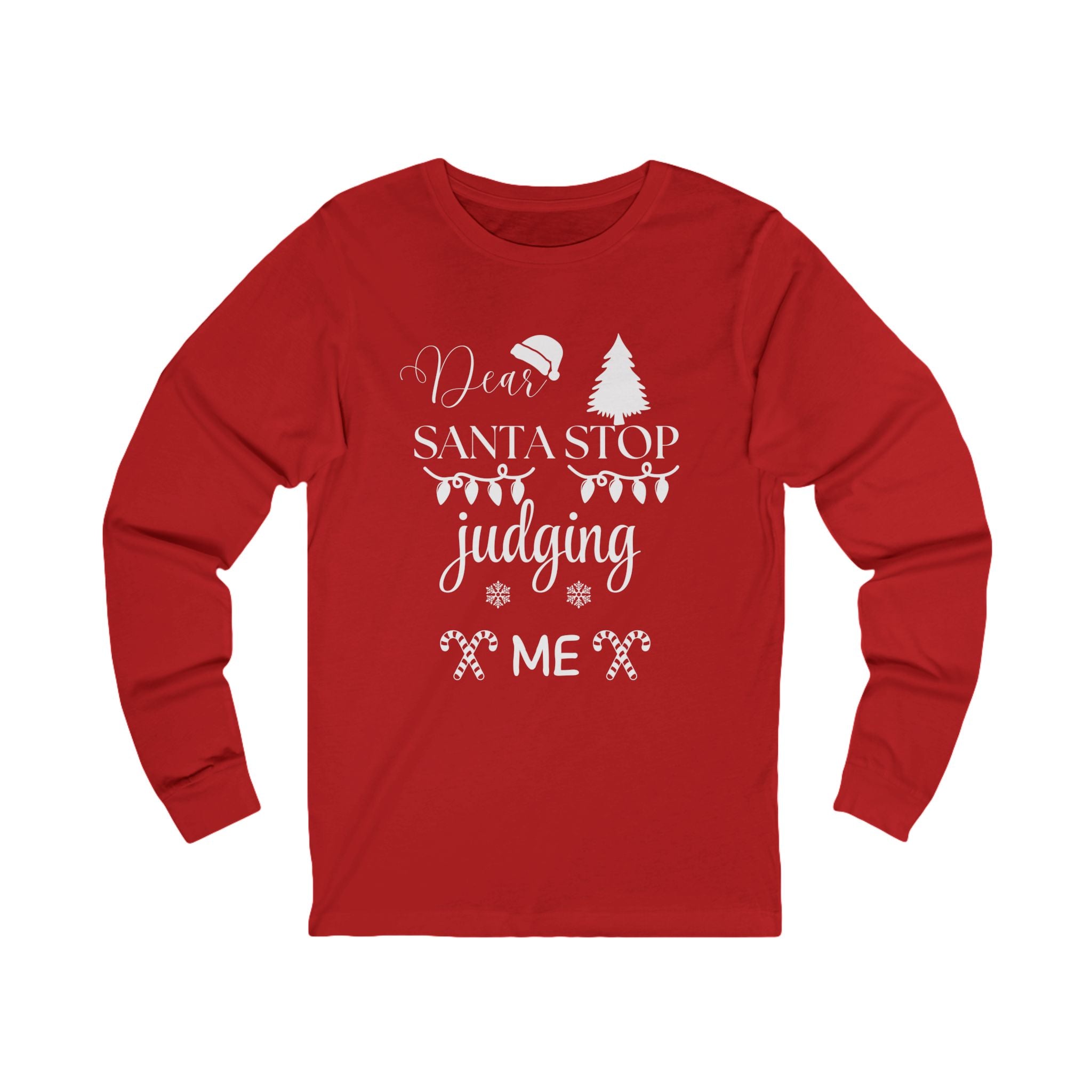 Dear Santa Stop Judging Me Long Sleeve Shirt – Funny Christmas Holiday Tee | Cozy Santa Humor Top