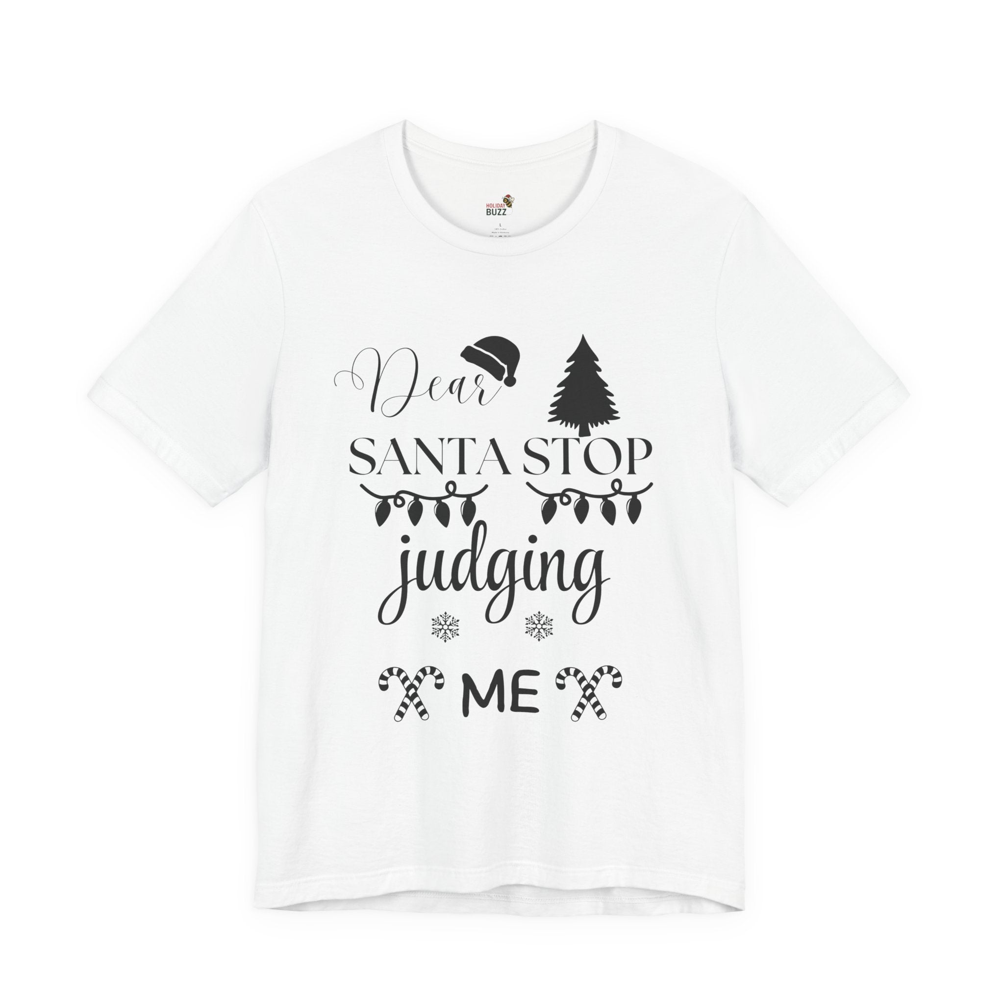 Dear Santa Stop Judging Me – Funny Christmas Shirt | Holiday Humor Graphic Tee