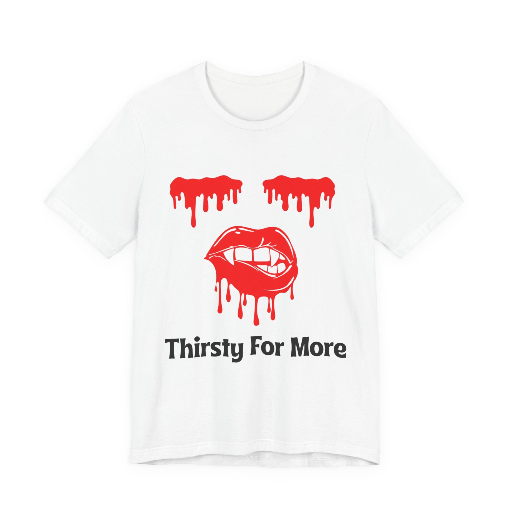 Thirsty For More – Vampire Bite Halloween T-Shirt, Fun T-Shirt, Casual Wear, Halloween Apparel, Unisex Short Sleeve Shirt, Gift for Friends
