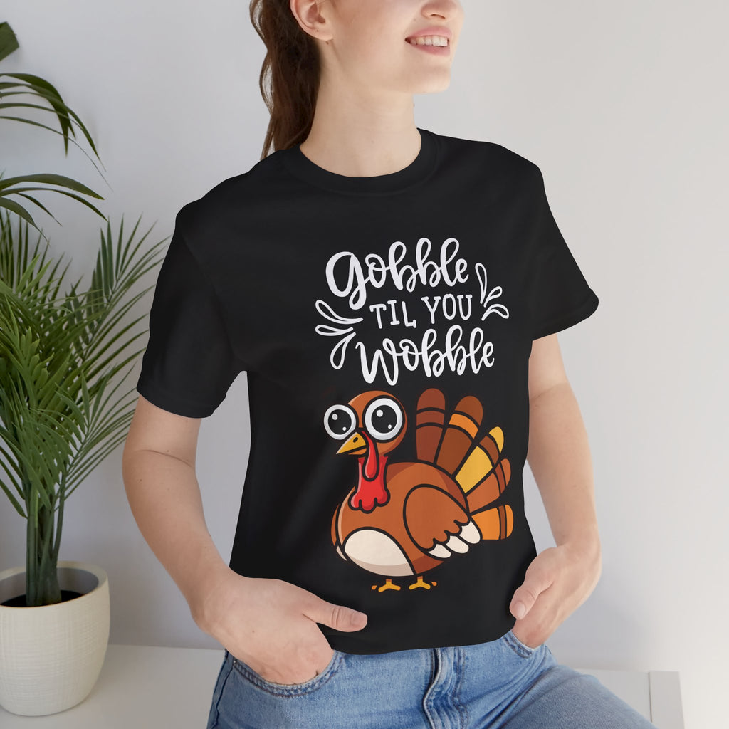 Gobble Til You Wobble Thanksgiving Shirt – Funny Turkey Tee | Cute Fall Holiday T-Shirt for Women & Men
